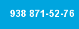 938 871-52-76